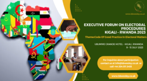 Read more about the article Executive Forum On Electoral Procedures – Phase II- Kigali – Rwanda, July 2023.