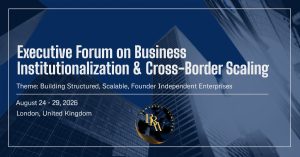 Read more about the article Executive Forum on Business Institutionalisation & Cross‑Border Scaling